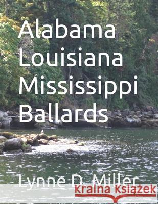 Alabama Louisiana Mississippi Ballards Lynne D. Miller 9781099062483 Independently Published - książka