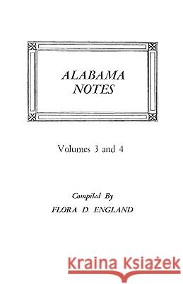 Alabama Notes, Volumes 3 and 4 England 9780806308166 Genealogical Publishing Company - książka