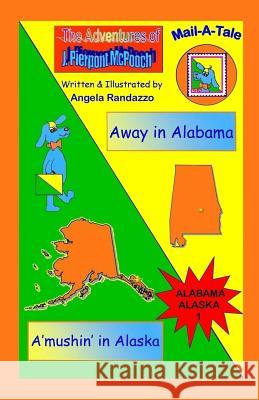 Alabama/Alaska: Away in Alabama/A'mushin' in Alaska Randazzo, Angela 9781482065961 Createspace - książka