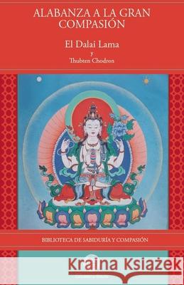 Alabanza a la Gran Compasión Su Santidad El Dalai Lama, CELIA GOMEZ, THUBTEN CHODRON 9788495094834 Ediciones Amara - książka