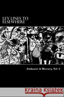 Alabaster & Mercury, Vol. 2: Alabaster & Mercury, Vol. 2 Larry Kuechlin Chris Madoch Kushal Poddar 9780982259108 Alabaster & Mercury - książka