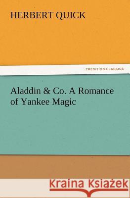 Aladdin & Co. a Romance of Yankee Magic Herbert Quick 9783847240624 tredition GmbH - książka