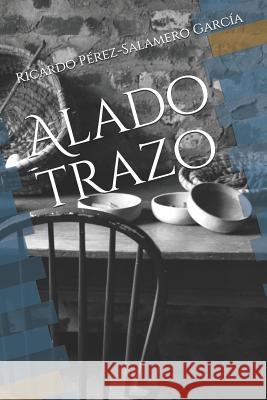 Alado trazo Ricardo Perez Garcia 9781099550522 Independently Published - książka