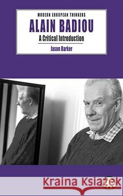 Alain Badiou: A Critical Introduction Barker, Jason 9780745318004 Pluto Press (UK) - książka