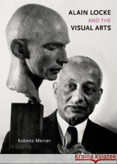 Alain Locke and the Visual Arts Kobena Mercer 9780300247268 Yale University Press - książka