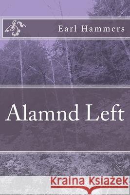Alamnd Left Earl Hammers 9781517641351 Createspace Independent Publishing Platform - książka