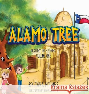 Alamo Tree Tana S. Holmes Mahfuja Selim 9780578591759 Girasol Publishing, LLC - książka