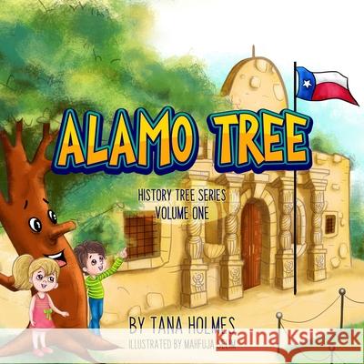 Alamo Tree Tana Holmes Mahfuja Selim 9781734466607 Girasol Publishing, LLC - książka