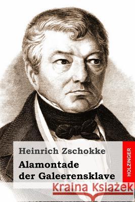 Alamontade der Galeerensklave Zschokke, Heinrich 9781514302743 Createspace - książka