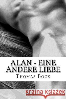 Alan - Eine andere Liebe Bock, Thomas 9781501092992 Createspace - książka
