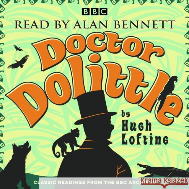 Alan Bennett: Doctor Dolittle Stories: Classic readings from the BBC archive Hugh Lofting 9781785296833 BBC Audio, A Division Of Random House - książka