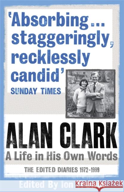 Alan Clark: A Life in his Own Words Alan Clark 9780753826737  - książka