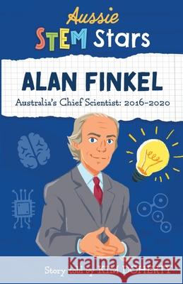 Alan Finkel: Australia's Chief Scientist: 2016-2020 Kim Doherty 9781925893434 Wild Dingo Press - książka