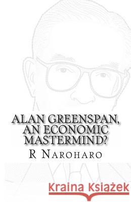 Alan Greenspan, an economic mastermind? Naroharo, R. 9781491219782 Createspace - książka