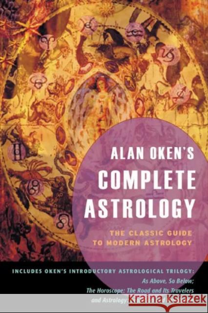 Alan Oken's Complete Astrology: The Classic Guide to Modern Astrology Alan Oken 9780892541256 Hays (Nicolas) Ltd ,U.S. - książka
