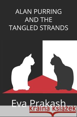 Alan Purring and the Tangled Strands Eva Prakash 9780578460383 Parkmoor Publishing - książka