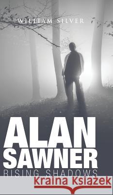 Alan Sawner: Rising Shadows William Silver 9781482867312 Partridge India - książka