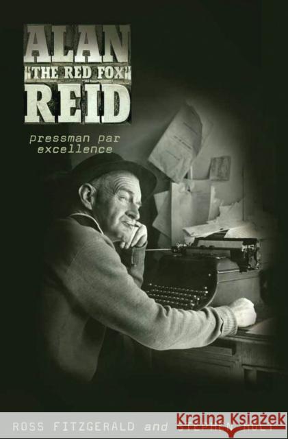 Alan 'The Red Fox' Reid: Pressman Par Excellence Fitzgerald, Ross 9781742231327 University of New South Wales Press - książka