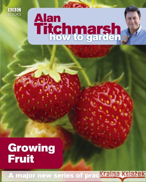 Alan Titchmarsh How to Garden: Growing Fruit Alan Titchmarsh 9781846074011  - książka