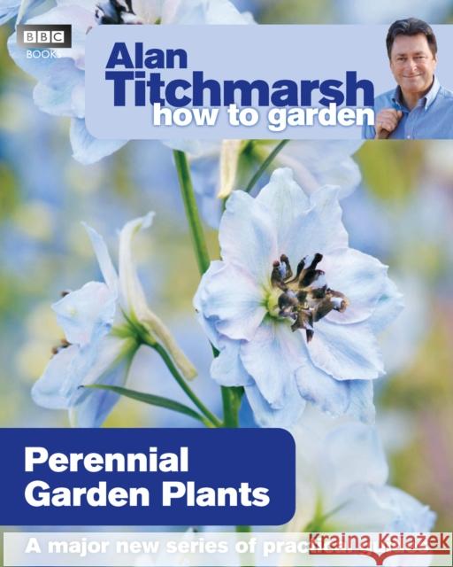 Alan Titchmarsh How to Garden: Perennial Garden Plants Alan Titchmarsh 9781846079115 Ebury Publishing - książka