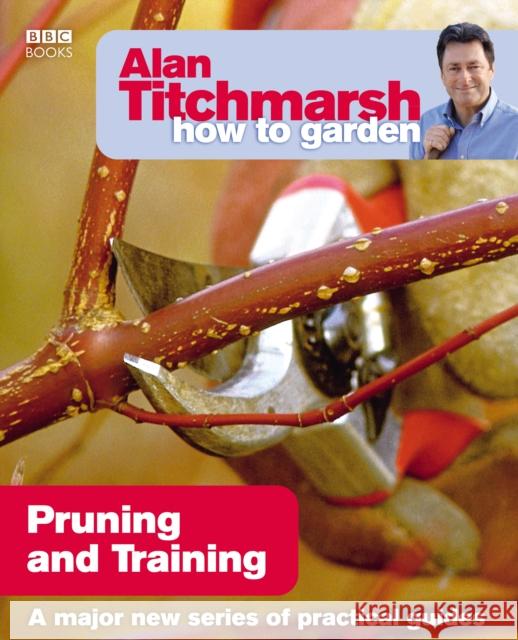 Alan Titchmarsh How to Garden: Pruning and Training Alan Titchmarsh 9781846074004  - książka