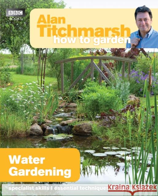 Alan Titchmarsh How to Garden: Water Gardening Alan Titchmarsh 9781849902236 Ebury Publishing - książka