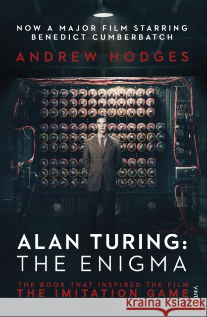 Alan Turing: The Enigma: The Book That Inspired the Film The Imitation Game Andrew Hodges 9781784700089 Vintage Publishing - książka