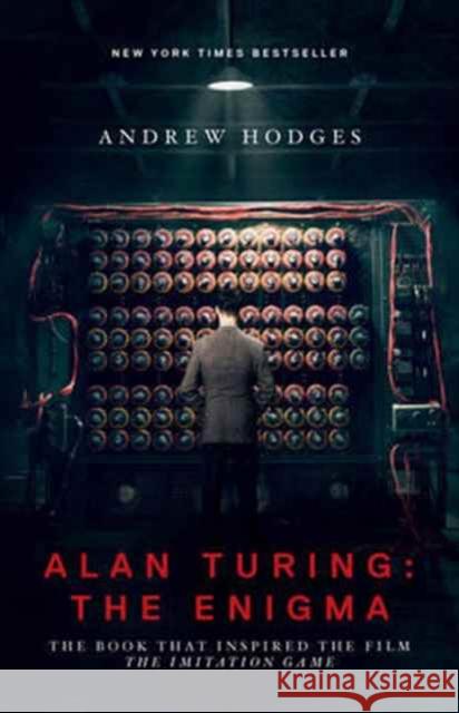 Alan Turing: The Enigma: The Book That Inspired the Film the Imitation Game - Updated Edition Hodges, Andrew 9780691164724 John Wiley & Sons - książka