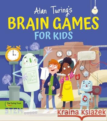 Alan Turing's Brain Games for Kids Potter, William 9781398802513 Arcturus Editions - książka