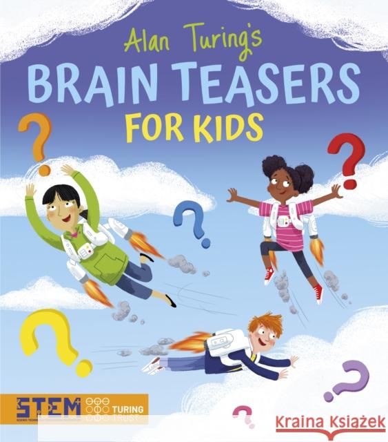 Alan Turing's Brain Teasers for Kids Lisa Regan 9781398816411 Arcturus Publishing Ltd - książka