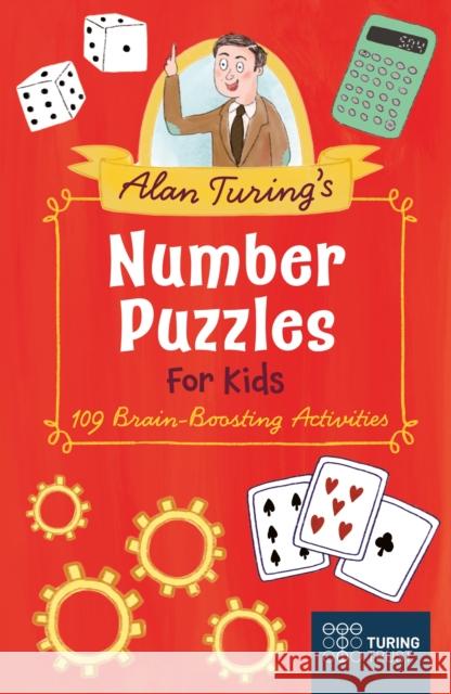 Alan Turing's Number Puzzles for Kids: 109 Brain-Boosting Activities Eric Saunders 9781398816725 Arcturus Publishing Ltd - książka