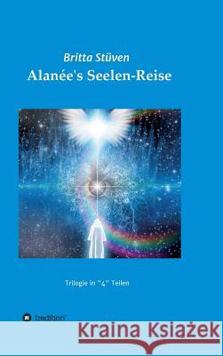 Alanée's Seelen-Reise: Eine Trilogie in 