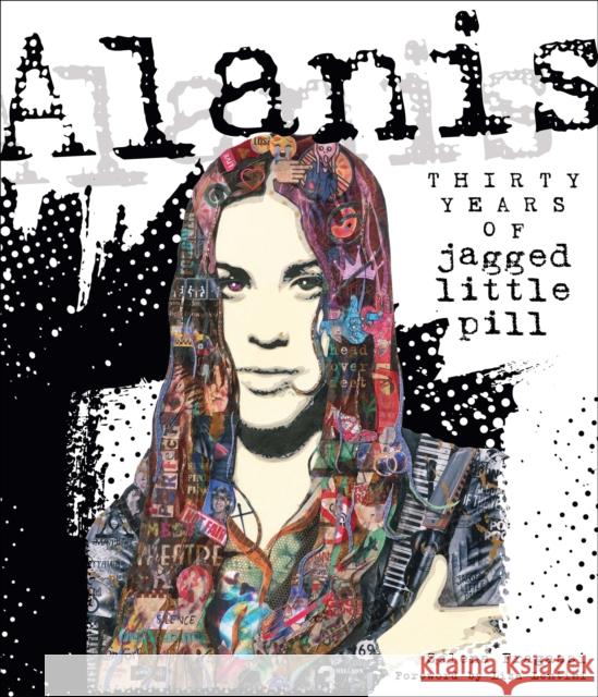 Alanis: Thirty Years of Jagged Little Pill Selena Fragassi 9780760395677 Epic Ink Books - książka