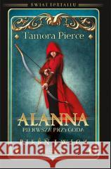 Alanna. Pierwsza przygoda Tamora Pierce 9788366555457 PORADNIA K - książka