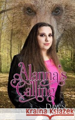 Alanna's Calling Dana Leah Shelton Cole Dawn Sullivan 9798396266117 Independently Published - książka