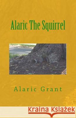 Alaric The Squirrel Grant, Alaric 9780615978574 Pajkpublishing - książka