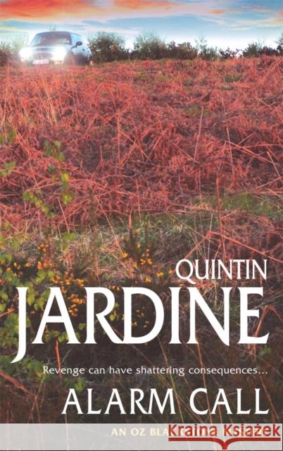 Alarm Call (Oz Blackstone series, Book 8): An unputdownable mystery of crime and intrigue Quintin Jardine 9780755321049  - książka