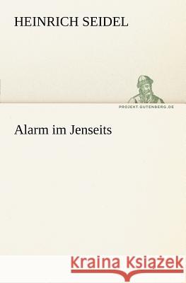 Alarm im Jenseits Seidel, Heinrich 9783842413825 TREDITION CLASSICS - książka