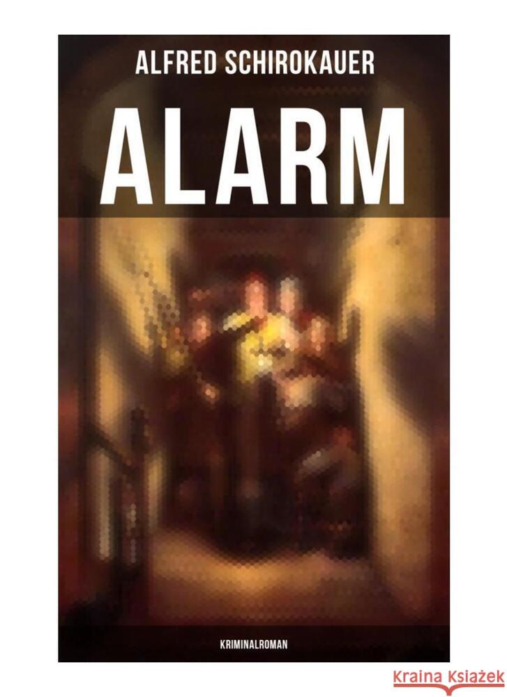 Alarm: Kriminalroman Schirokauer, Alfred 9788027260225 Musaicum Books - książka