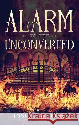 Alarm to the Unconverted: Annotated Joseph Alleine   9781611047318 Waymark Books - książka