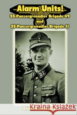 Alarm Units!: SS-Panzergrenadier Brigades 49 and 51 Landwehr Jr, Richard W. 9781475060935 Tantor Media Inc - książka