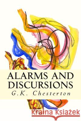 Alarms and Discursions G. K. Chesterton 9781505470123 Createspace - książka