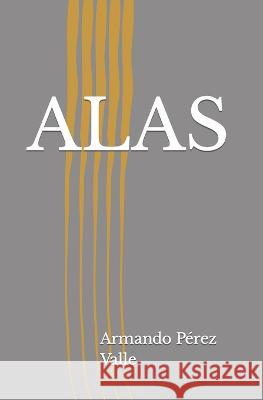 Alas Armando Perez Valle   9798398530094 Independently Published - książka