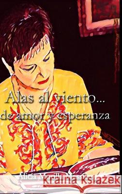 Alas al viento... de amor y esperanza Alicia Morill Tomas Queved 9781470978525 Lulu.com - książka