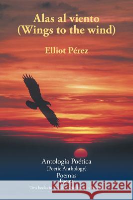 Alas al viento (Wings to the wind) Pérez, Elliot 9781456735944 Authorhouse - książka