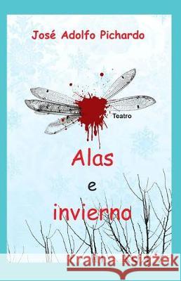 Alas e invierno Jose Adolfo Pichardo 9781712586532 Independently Published - książka