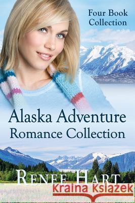 Alaska Adventure Romance Collection Renee Hart 9781536989021 Createspace Independent Publishing Platform - książka