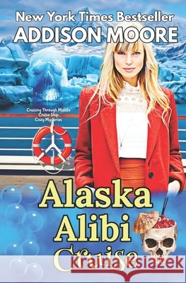 Alaska Alibi Cruise Addison Moore 9798365433151 Independently Published - książka