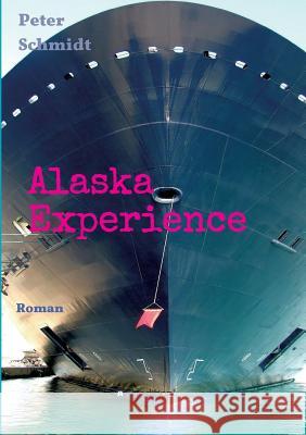 Alaska Experience Schmidt, Peter 9783748234326 Tredition Gmbh - książka