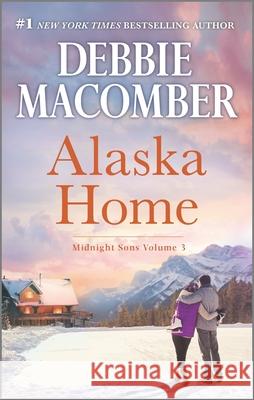 Alaska Home: A Romance Novel Debbie Macomber 9780778330196 Mira Books - książka